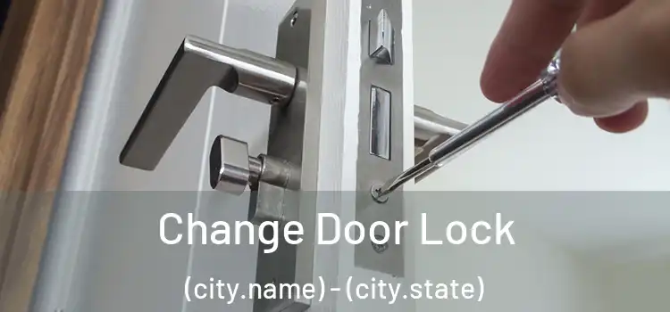  Change Door Lock (city.name) - (city.state)