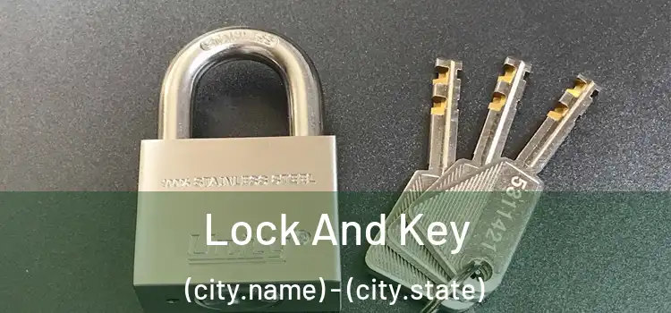  Lock And Key (city.name) - (city.state)